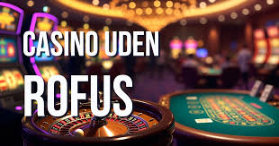 Online Casino Uden om Rufus Din Guide til Spil uden Begrænsninger